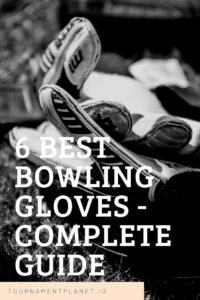 6 Best Bowling Gloves - Complete Guide
