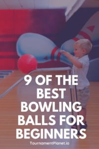 9 Of The Best Bowling Balls For Beginners