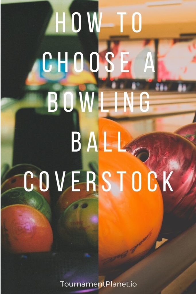 How To Choose A Bowling Ball Coverstock