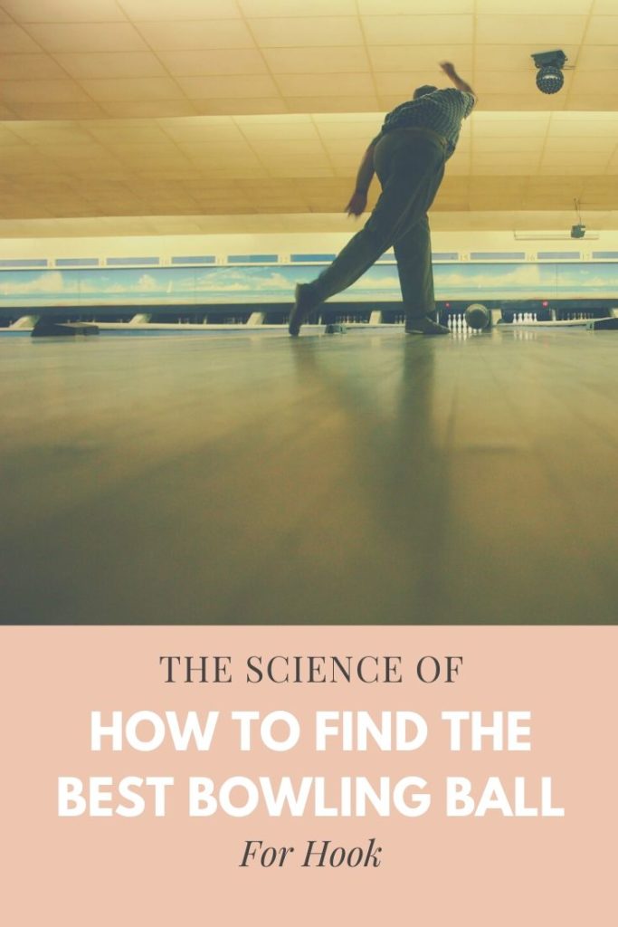 The Science Of How To Find The Best Bowling Ball For Hook
