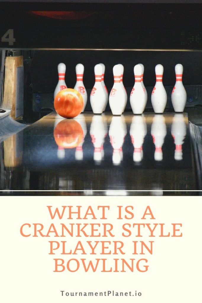 What Is A Cranker Style Player In Bowling